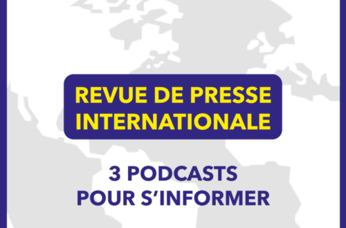Article : Revue de presse internationale : mon top 3 de podcasts replay